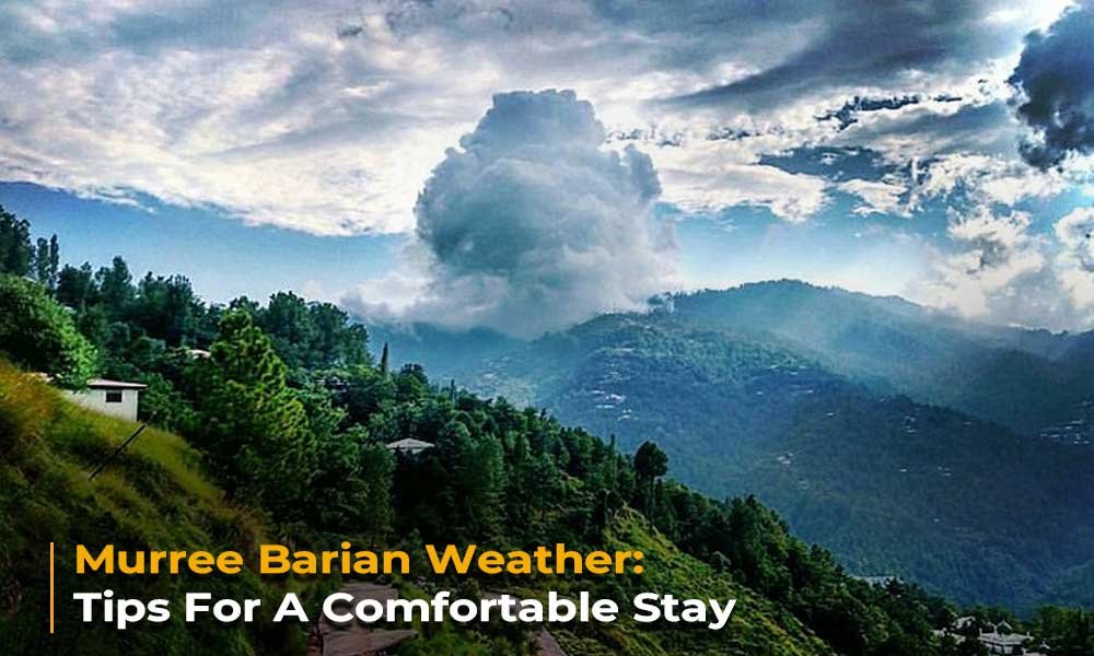Murree Barian Weather Tips for a Comfortable Stay