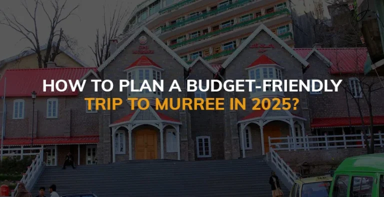 How-to-Plan-a-Budget-Friendly-Trip-to-Murree