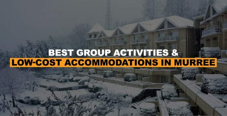 Best-Group-Activities-&-Low-Cost-Accommodations-in-Murree