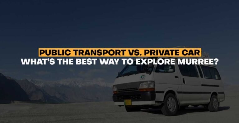 Public-Transport-vs.-Private-Car-What’s-the-Best-Way-to-Explore-Murree