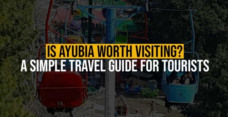 Is-Ayubia-Worth-Visiting-A-Simple-Travel-Guide-for-Tourists