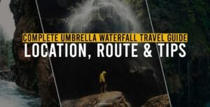Complete Umbrella Waterfall Travel Guide: Location, Route & Tips