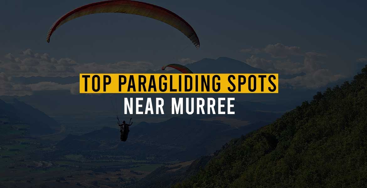 Top Paragliding Spots Near Murree