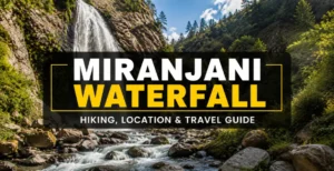 Miranjani Waterfall: A Complete Guide to Hiking, Location & Things to Know